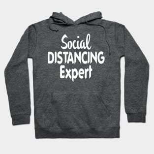 Social Distancing Expert - Introvert Gifts - Staying Home Hoodie